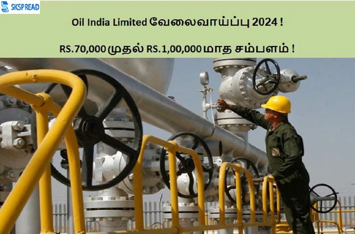 Oil India Limited வேலைவாய்ப்பு 2024 ! RS.70,000 முதல் RS.1,00,000 சம்பளத்தில் காலிப்பணியிடங்கள் அறிவிப்பு - நேர்காணல் மட்டுமே !