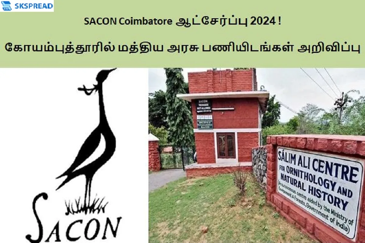 SACON Coimbatore ஆட்சேர்ப்பு 2024 ! கோயம்புத்தூரில் மத்திய அரசு காலிப்பணியிடங்கள் அறிவிப்பு - நேர்காணல் மட்டுமே !