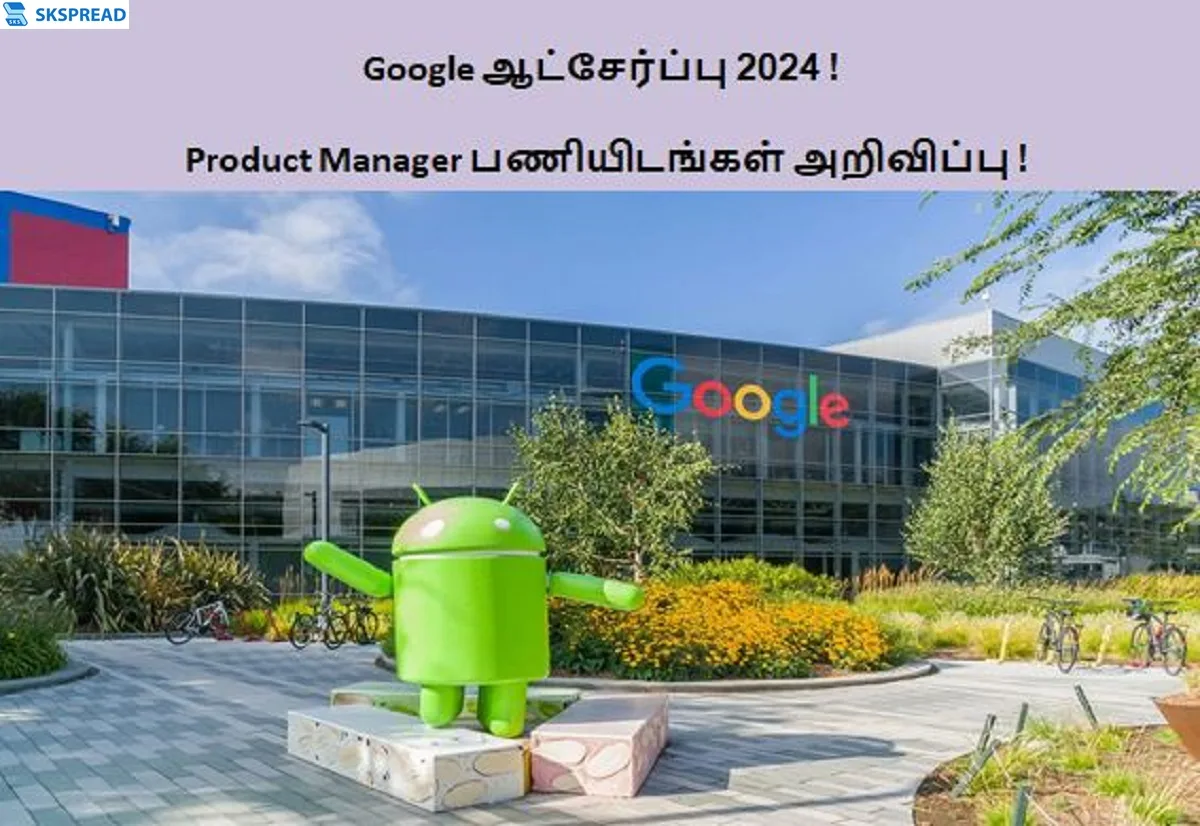 Google ஆட்சேர்ப்பு 2024 ! Product Manager பணியிடங்கள் அறிவிப்பு - ஆன்லைனில் விண்ணப்பிக்க லிங்க் இதோ !