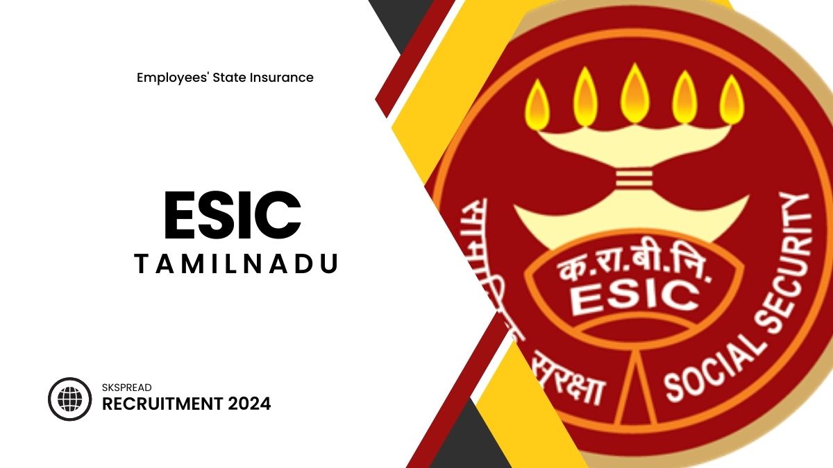 ESIC தொழிலார் அரசு காப்பீட்டு கழகத்தில் வேலைவாய்ப்பு 2024