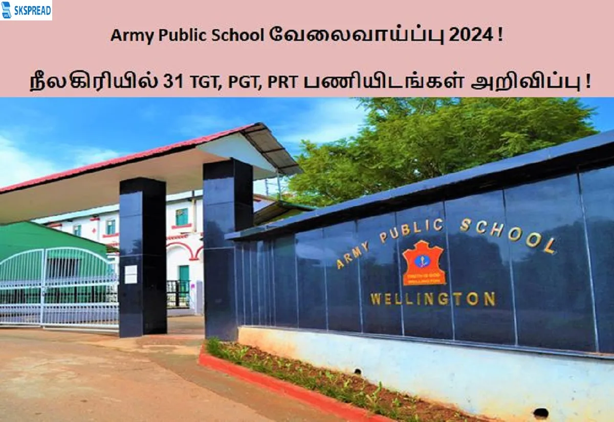 Army Public School வேலைவாய்ப்பு 2024 ! நீலகிரியில் 31 TGT, PGT, PRT காலிப்பணியிடங்கள் அறிவிப்பு ! விண்ணப்பிக்க கடைசி தேதி 18.05.2024 !