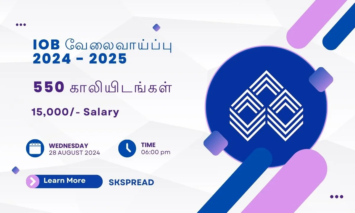 IOB வேலைவாய்ப்பு 2024 - 2025 ! 550 Apprentices காலியிடங்கள் அறிவிப்பு கல்வி தகுதி, சம்பளம், எப்படி விண்ணப்பிக்கலாம் !