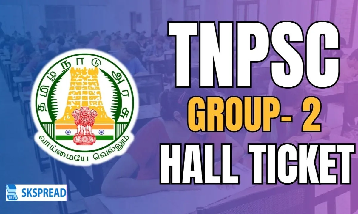 TNPSC குரூப் 2 & 2A  தேர்வர்களே ரெடியாகுங்க - இன்று ஹால் டிக்கெட் வெளியீடு - பதிவிறக்கம் செய்வது எப்படி?