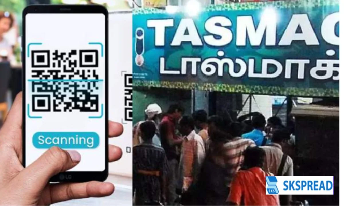 டாஸ்மாக் கடையில் QR-CODE மூலம் மது விற்பனை - குஷியில் மதுப்பிரியர்கள்!!