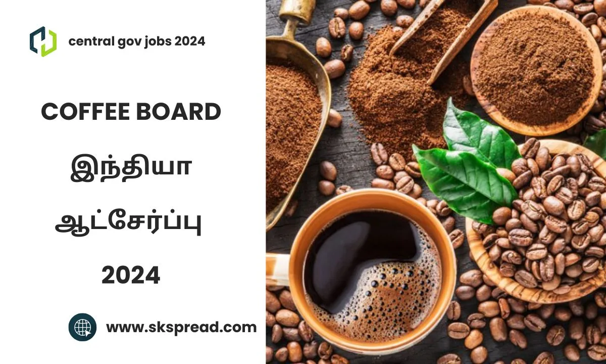 Coffee Board இந்தியா ஆட்சேர்ப்பு 2024 ! Graphic Designer & Content Writer பணியிடம் அறிவிப்பு !