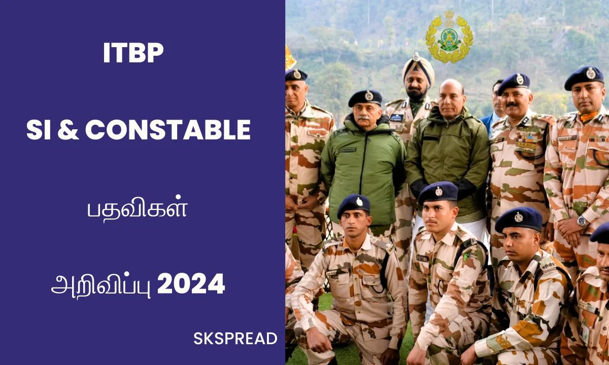 ITBP 526 SI மற்றும் Constable பதவிகள் அறிவிப்பு 2024 ! கல்வி தகுதி : 10th,12th, Degree தேர்ச்சி !