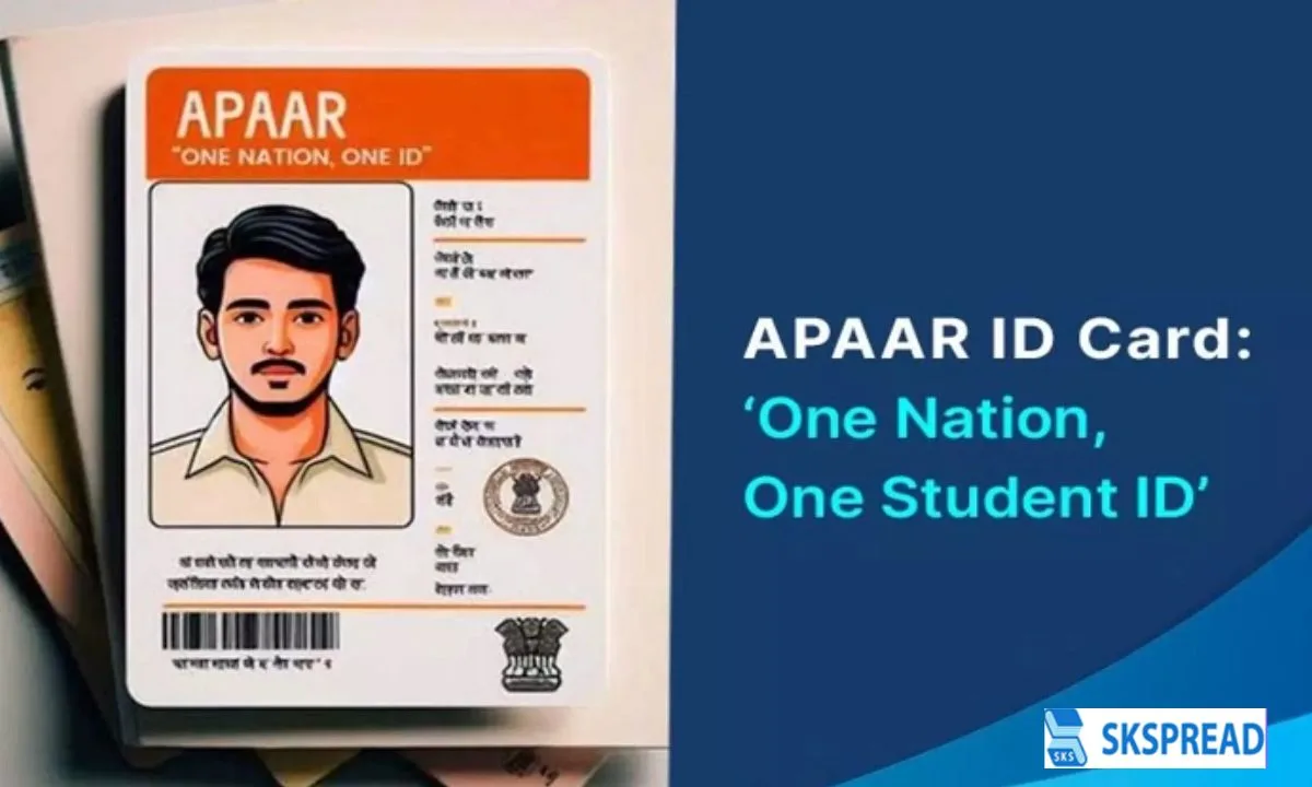 APAAR ID CARD: அபார் மாணவர் அடையாள அட்டை - நாடு முழுவதும் பணிகள் தொடக்கம்!