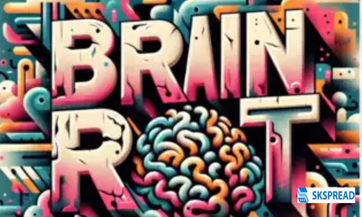 2024ன் சிறந்த வார்த்தை "Brain Rot" : ஆக்ஸ்போர்டு யுனிவர்சிட்டி அதிரடி அறிவிப்பு!