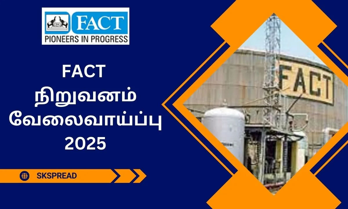 FACT நிறுவனம் வேலைவாய்ப்பு 2025! சம்பளம்: Rs.37000/-