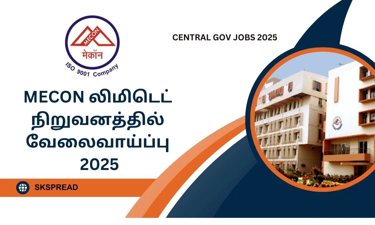 MECON லிமிடெட் நிறுவனத்தில் வேலைவாய்ப்பு 2025! சம்பளம்: Rs.2,80,000/-