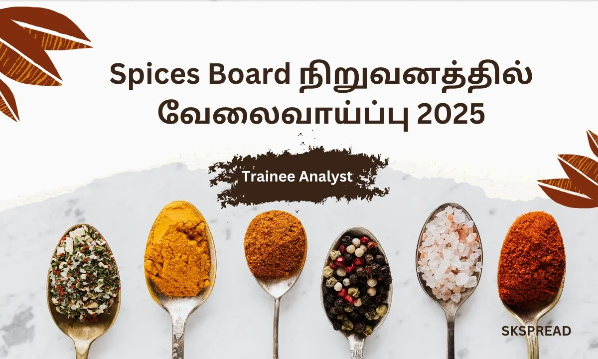 Spices Board நிறுவனத்தில் Trainee Analyst வேலை 2025! தூத்துக்குடியில் பணி நியமனம்!