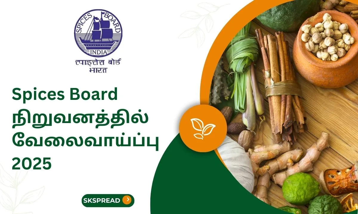 Spices Board நிறுவனத்தில் வேலைவாய்ப்பு 2025! தேர்வு முறை: Walk-in-Test